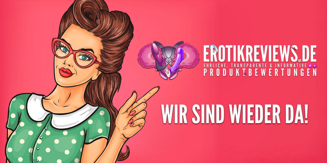 Erotikreviews.de – Wir sind zurück, um dein Sexualleben zu bereichern!