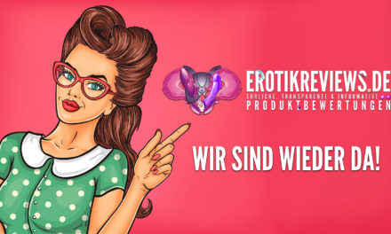 Erotikreviews.de – Wir sind zurück, um dein Sexualleben zu bereichern!